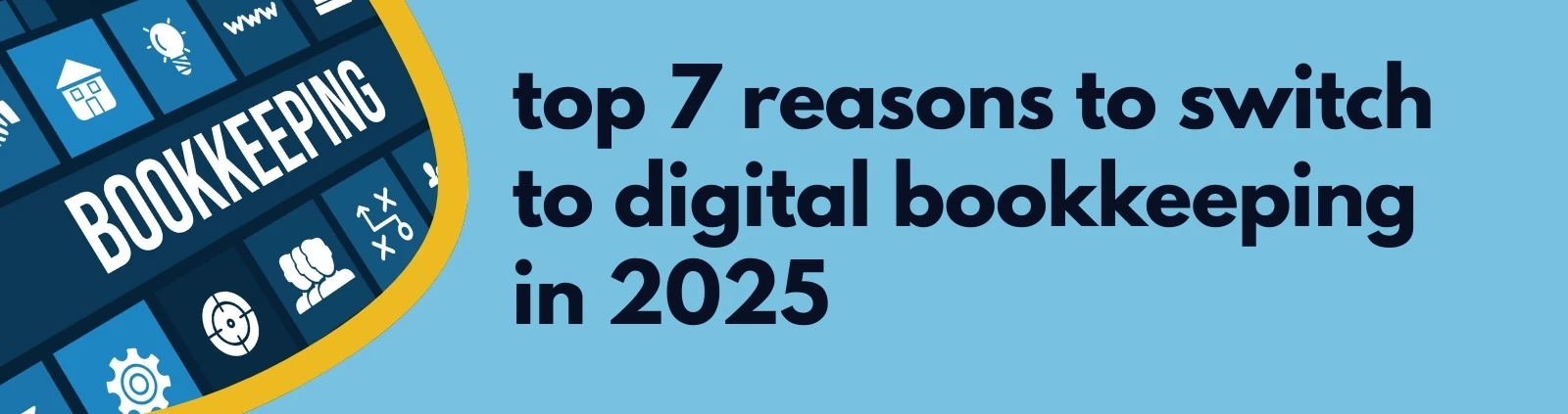 the balance app - top 7 reasons to switch to digital bookkeeping in 2025